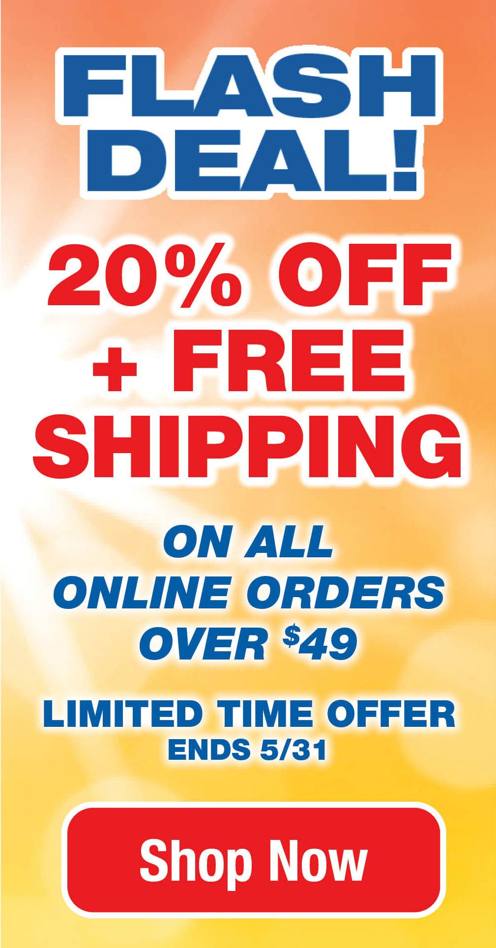 FLASH DEAL - 20% OFF + Free Shipping on orders $49+