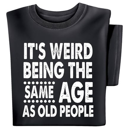 Same Age As Old People T-Shirt-380238