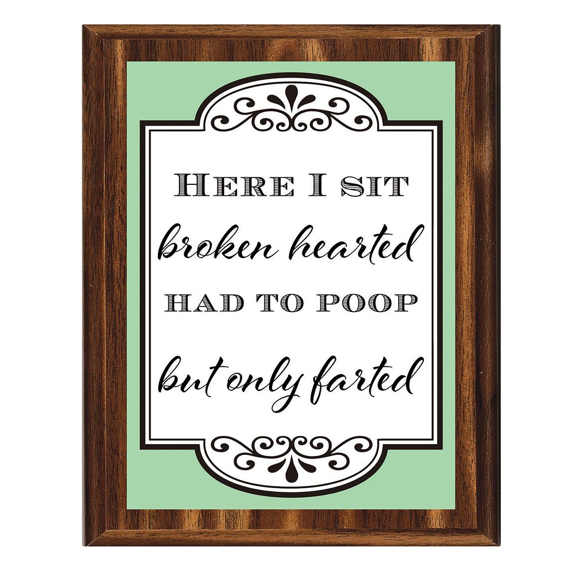 Here I Sit Bathroom Wall Plaque + '-' + 380033