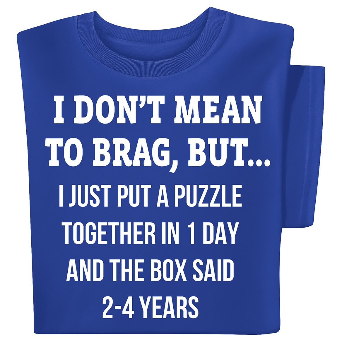 Don't Mean to Brag T-Shirt + '-' + 380457