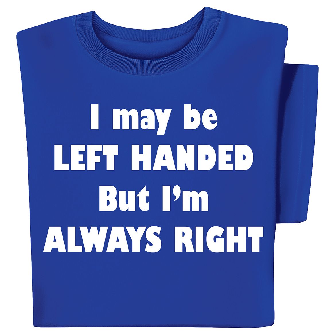 Always Right T-Shirt + '-' + 380666