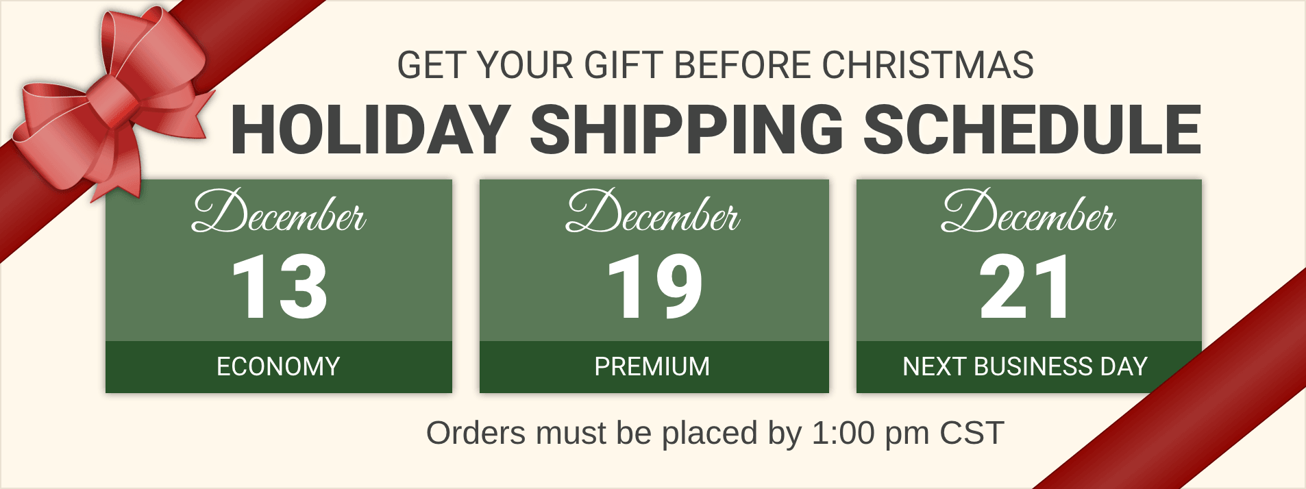 Holiday Shipping Schedule - Get your gifts before Christmas