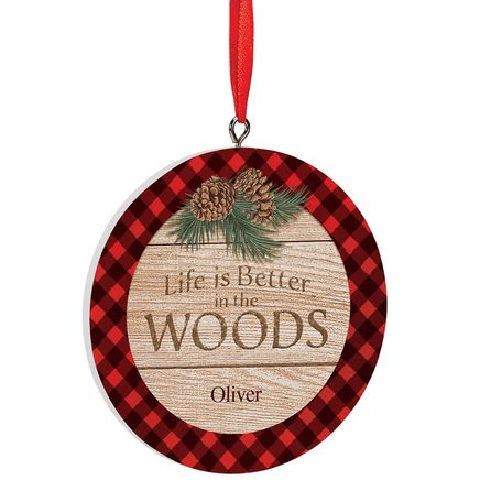 Personalized Life is Better in the Woods Ornament-372810