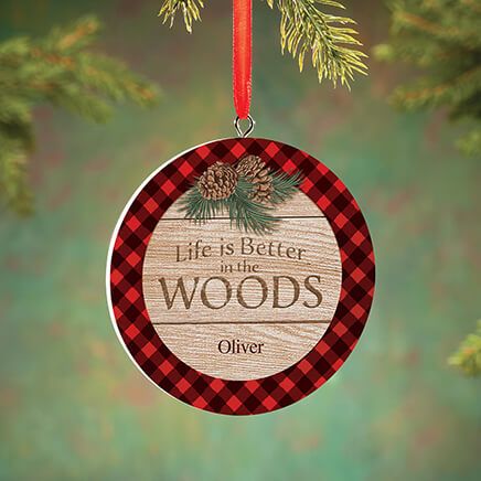Personalized Life is Better in the Woods Ornament-372810