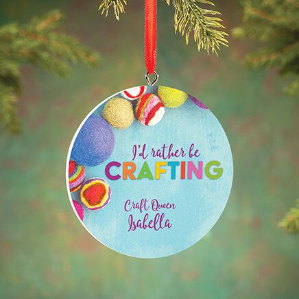 Personalized I'd Rather Be Crafting Ornament-372814